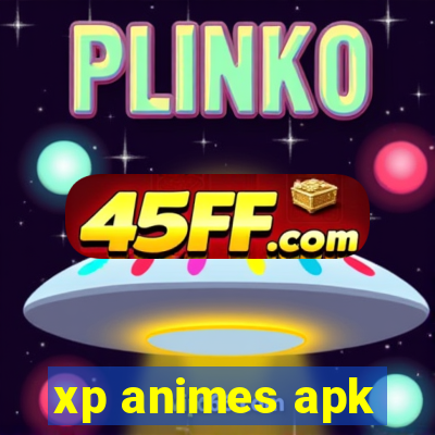 xp animes apk